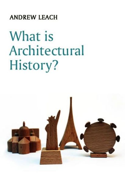 Cover for Andrew Leach · What is Architectural History? - What is History? (Hardcover Book) (2010)