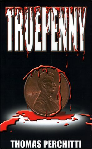 Cover for Thomas Perchitti · Truepenny (Hardcover Book) (2001)
