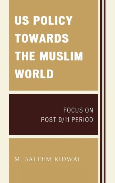 Cover for US Policy Towards the Muslim World: Focus on Post 9/11 Period (Hardcover Book) (2010)