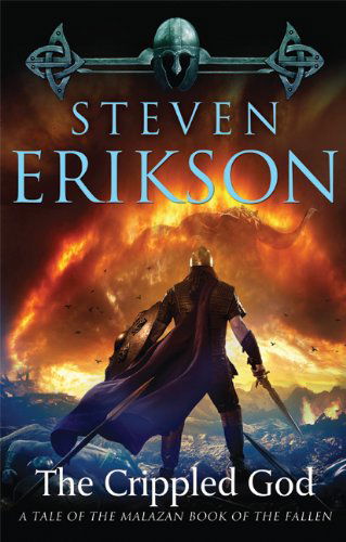 Cover for Steven Erikson · The Crippled God: Book Ten of The Malazan Book of the Fallen - Malazan Book of the Fallen (Taschenbuch) (2011)