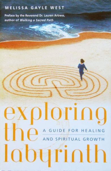 Cover for Melissa Gayle West · Exploring the Labyrinth: a Guide for Healing and Spiritual Growth (Paperback Book) [First Edition, Later Printing edition] (2000)