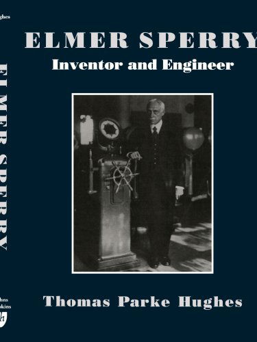 Cover for Thomas Parker Hughes · Elmer Sperry: Inventor and Engineer - Johns Hopkins Studies in the History of Technology (Paperback Book) (1993)