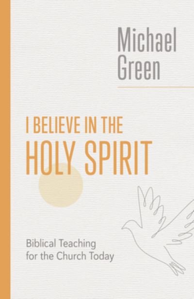 Cover for Michael Green · I Believe in the Holy Spirit (Bok) (2023)