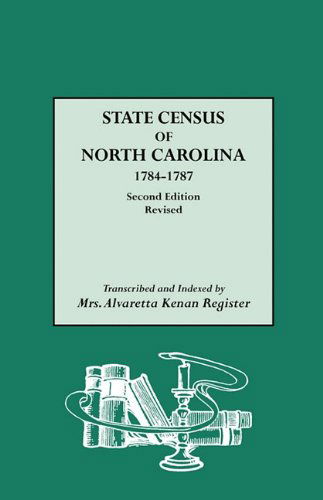 State Census of North Carolina, 1784-1787 - Alvaretta K. Register - Books - Genealogical Publishing Company - 9780806305561 - December 4, 2008