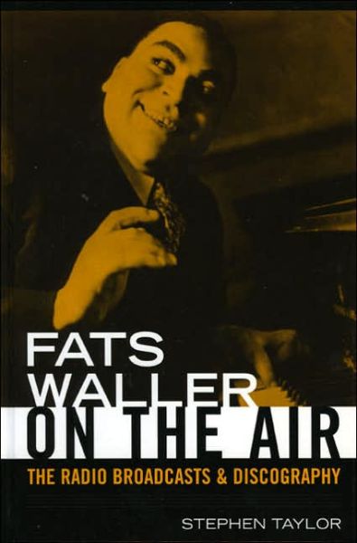 Cover for Stephen Taylor · Fats Waller On The Air: The Radio Broadcasts and Discography - Studies in Jazz (Hardcover Book) (2006)