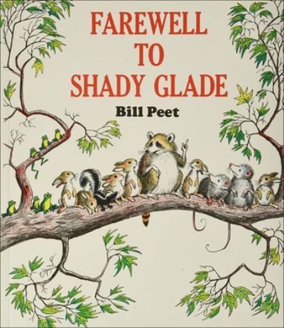 Cover for Bill Peet · Farewell to Shady Glade (Innbunden bok) (1981)