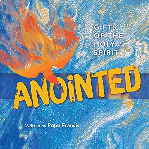 Cover for Pope Francis · Gifts of the Holy Spirit Anointed (Pocketbok) (2017)