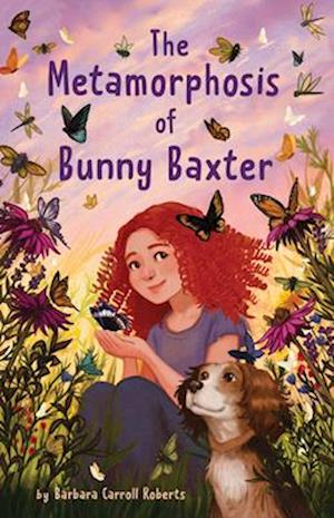 Cover for Barbara Carroll Roberts · The Metamorphosis Of Bunny Baxter (Book) (2025)