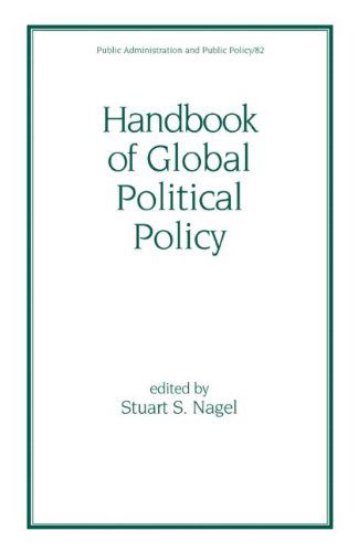 Cover for Nagel, Stuart (Joyce Nagel Adm, Champaign, Illinois, USA) · Handbook of Global Political Policy - Public Administration and Public Policy (Hardcover Book) (2000)