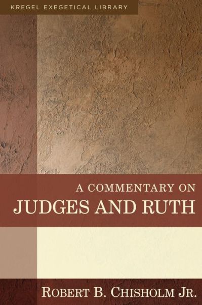 Cover for Robert B. Chisholm · A Commentary on Judges and Ruth (Hardcover Book) (2013)