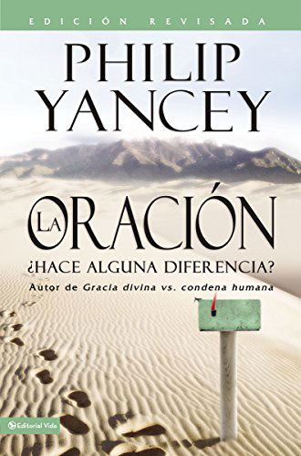 Cover for Philip Yancey · La Oracion: ¿Hace Alguna Diferencia? (Taschenbuch) [Revised edition] (2014)