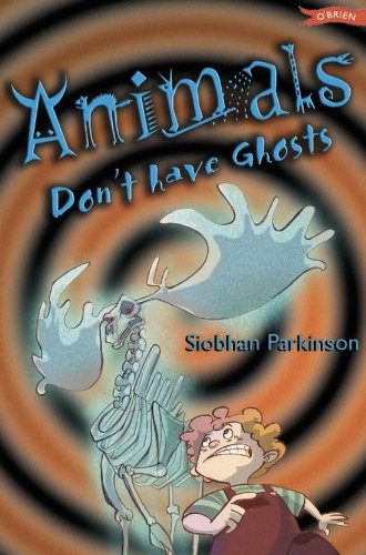 Cover for Siobhan Parkinson · Animals Don't Have Ghosts (Paperback Book) [Reprint edition] (2002)