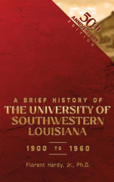 Cover for Florent J. Hardy · A Brief History of University of S.W. Louisiana (Hardcover Book) (1973)