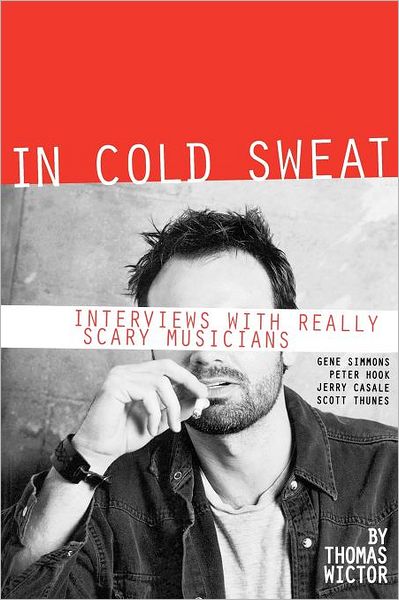 In Cold Sweat: Interviews with Really Scary Musicians - Thomas Wictor - Books - Hal Leonard Corporation - 9780879109561 - August 1, 2004