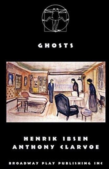 Ghosts - Henrik Ibsen - Books - Broadway Play Publishing Inc - 9780881456561 - April 26, 2016