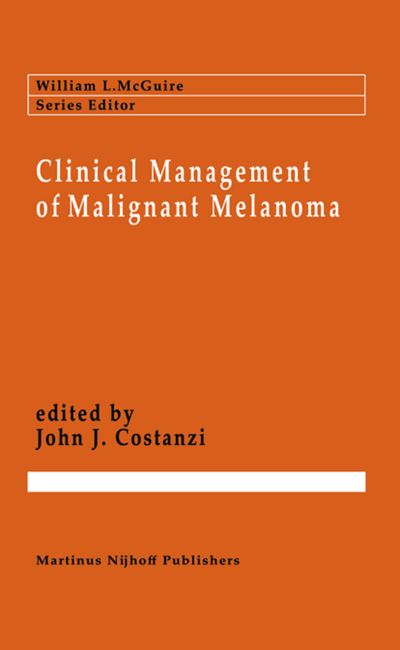 Cover for John J Costanzi · Clinical Management of Malignant Melanoma - Cancer Treatment and Research (Hardcover Book) (1984)