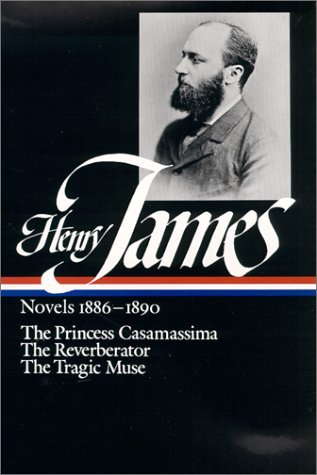 Cover for Henry James · Henry James: Novels 1886-1890 (LOA #43): The Princess Casamassima / The Reverberator / The Tragic Muse - Library of America Complete Novels of Henry James (Innbunden bok) [First Printing edition] (1989)