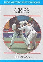 Cover for Neil Adam · Grips - Judo Masterclass Techniques (Paperback Book) (1992)