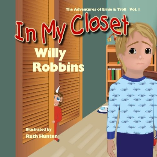 Cover for Willy Robbins · In My Closet (Ernie and the Troll) (Volume 1) (Paperback Book) (2014)