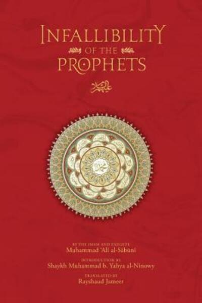 The Infallibility of the Prophets - Muhammad Ali Al-Sabuni - Livres - Beacon Books and Media Ltd - 9780992633561 - 2018