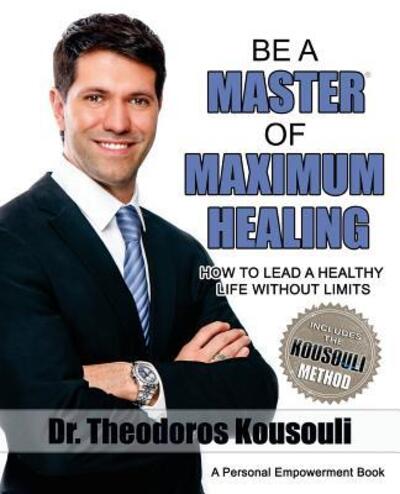 Cover for Theodoros Kousouli · Be a Master of Maximum Healing (Paperback Book) (2016)