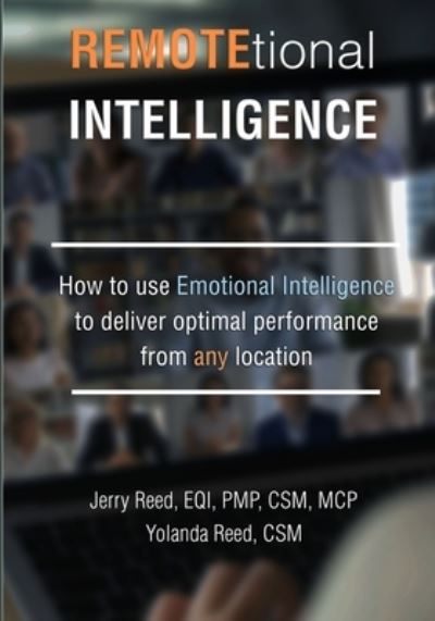 Cover for Jerry Reed · REMOTEtional Intelligence : How to use Emotional Intelligence to deliver optimal performance from any location (Paperback Book) (2021)