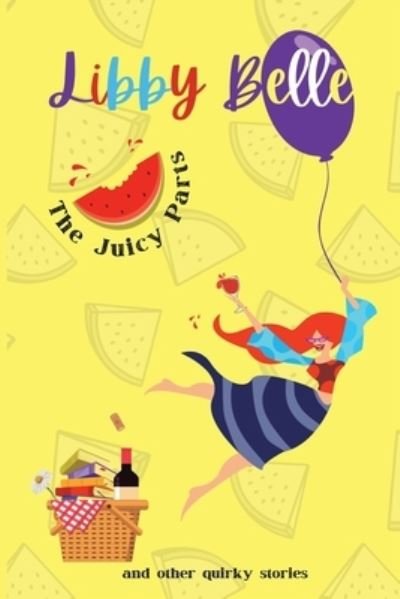 Juicy Parts - Libby Belle - Libros - Libby Belle Bryer - 9780998516561 - 3 de diciembre de 2022