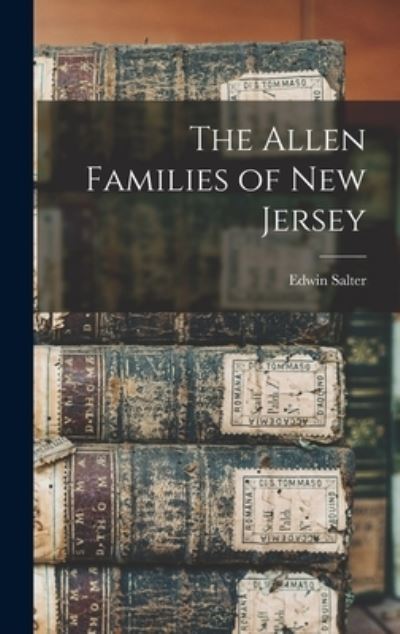 Cover for Edwin 1824-1888 Cn Salter · The Allen Families of New Jersey (Inbunden Bok) (2021)