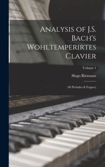 Cover for Hugo Riemann · Analysis of J. S. Bach's Wohltemperirtes Clavier (Book) (2022)