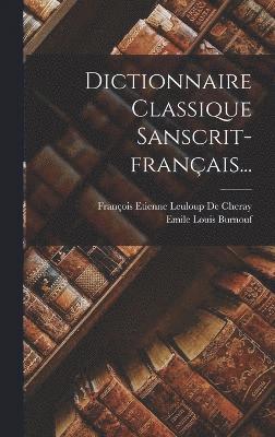 Cover for Émile Louis Burnouf · Dictionnaire Classique Sanscrit-Français... (Book) (2022)