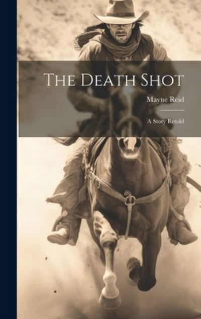 Cover for Mayne Reid · Death Shot (Book) (2023)