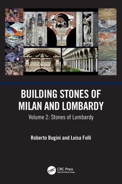 Cover for Bugini, Roberto (CNR-ICVBC Milano, Italy) · Building Stones of Milan and Lombardy: Volume 2: Stones of Lombardy (Hardcover Book) (2023)