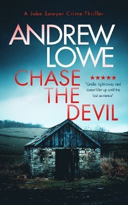 Chase The Devil: A chilling British detective crime thriller - Jake Sawyer Crime Thrillers - Andrew Lowe - Books - Vinci Books - 9781036703561 - May 22, 2025