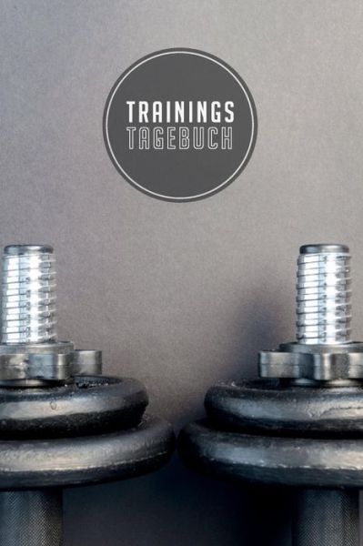 Cover for Mein Trainingsbegleiter Furs Studio · Trainingstagebuch (Paperback Book) (2019)