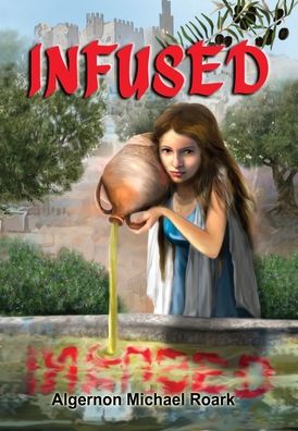 Cover for Algernon Michael Roark · Infused (Hardcover Book) (2020)