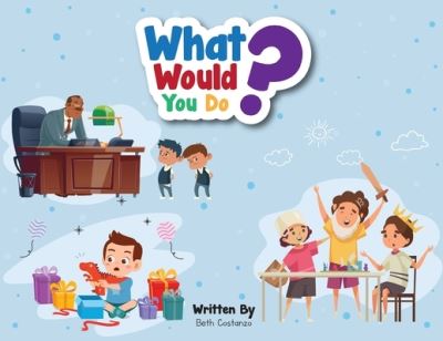 What Would You Do? - Beth Costanzo - Bücher - The Adventures of Scuba Jack Publishers - 9781088043561 - 1. August 2022