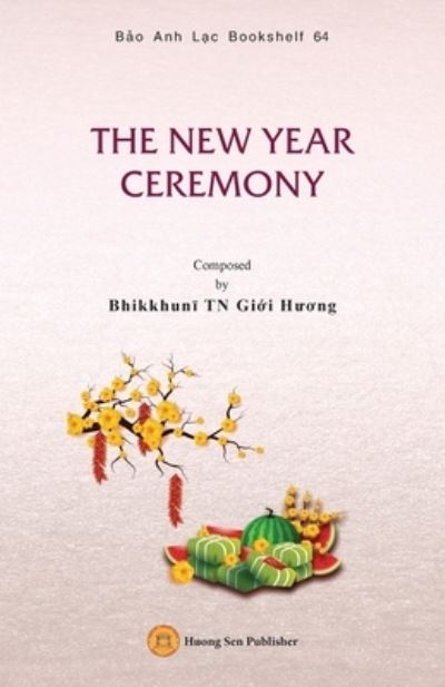 New Year Ceremony - Gi&#7899; i H&#432; &#417; ng Bhikkhun&#299; - Books - Indy Pub - 9781088098561 - March 26, 2023