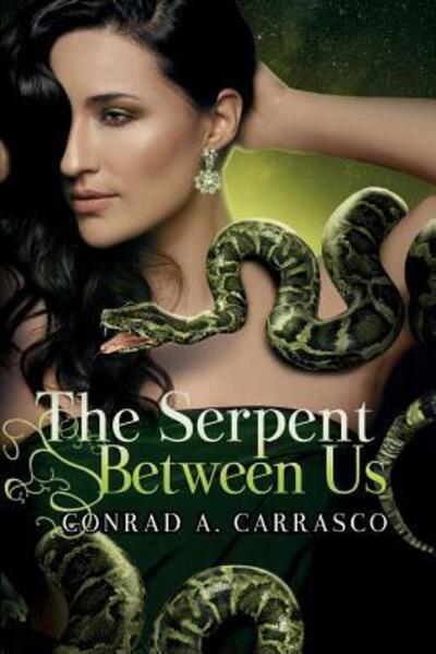 Cover for Conrad a Carrasco · The Serpent Between Us (Paperback Book) (2019)