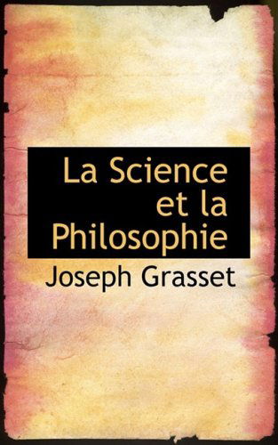 Cover for Joseph Grasset · La Science et La Philosophie (Paperback Bog) (2009)