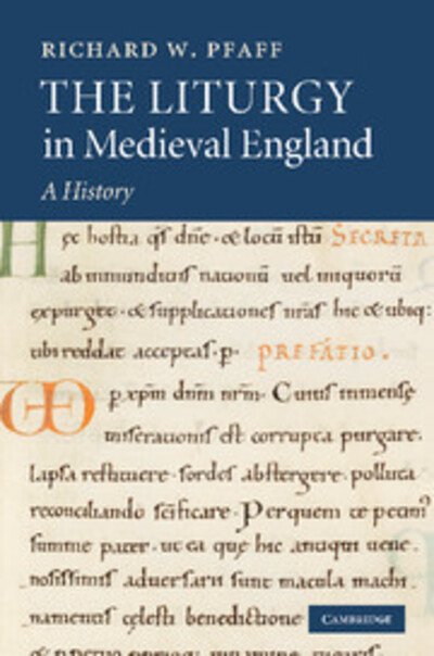 Cover for Pfaff, Richard W. (University of North Carolina, Chapel Hill) · The Liturgy in Medieval England: A History (Taschenbuch) (2012)