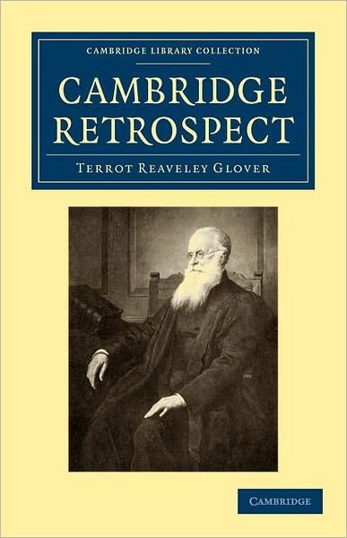 Cover for Terrot Reaveley Glover · Cambridge Retrospect - Cambridge Library Collection - Cambridge (Paperback Bog) (2009)