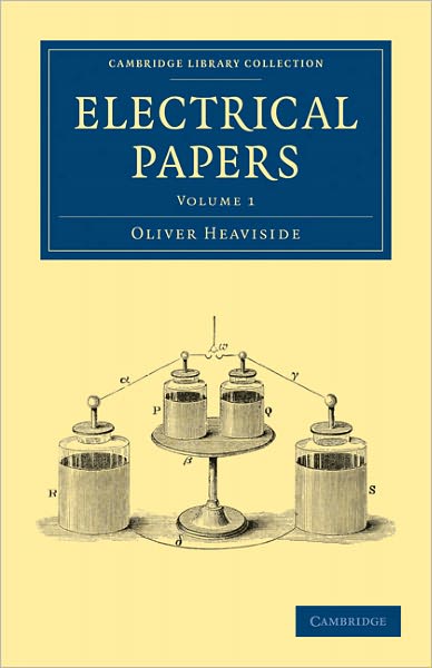 Electrical Papers - Electrical Papers 2 Volume Set - Oliver Heaviside - Kirjat - Cambridge University Press - 9781108028561 - torstai 16. kesäkuuta 2011