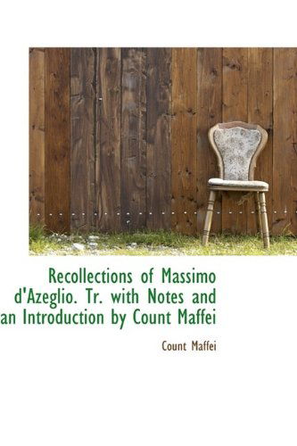 Cover for Maffei · Recollections of Massimo D'azeglio. Tr. with Notes and an Introduction by Count Maffei (Paperback Book) (2009)