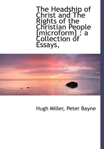 Cover for Hugh Miller · The Headship of Christ and the Rights of the Christian People [Microform]: A Collection of Essays, (Hardcover bog) (2009)