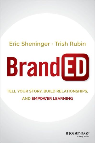 Cover for Eric Sheninger · BrandED: Tell Your Story, Build Relationships, and Empower Learning (Gebundenes Buch) (2017)