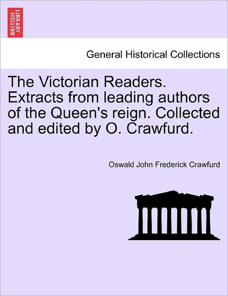 Cover for Oswald John Frederick Crawfurd · The Victorian Readers. Extracts from Leading Authors of the Queen's Reign. Collected and Edited by O. Crawfurd. (Paperback Book) (2011)