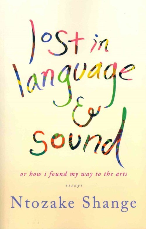Lost in Language & Sound: or How I Found My Way to the Arts: Essays - Ntozake Shange - Livres - St. Martin\'s Griffin - 9781250035561 - 6 décembre 2011