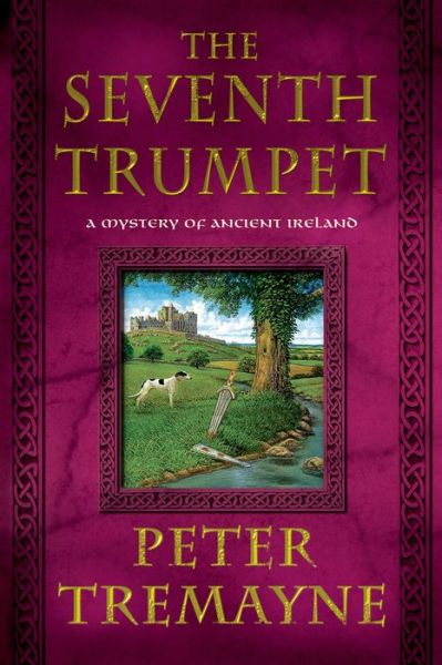 The Seventh Trumpet: a Mystery of Ancient Ireland - Peter Tremayne - Książki - Minotaur Books - 9781250048561 - 24 czerwca 2014