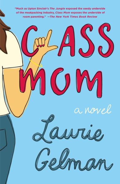 Cover for Laurie Gelman · Class Mom (Paperback Book) (2018)