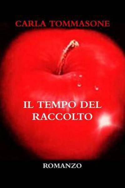 Cover for Carla Tommasone · Il Tempo Del Raccolto (Pocketbok) (2015)